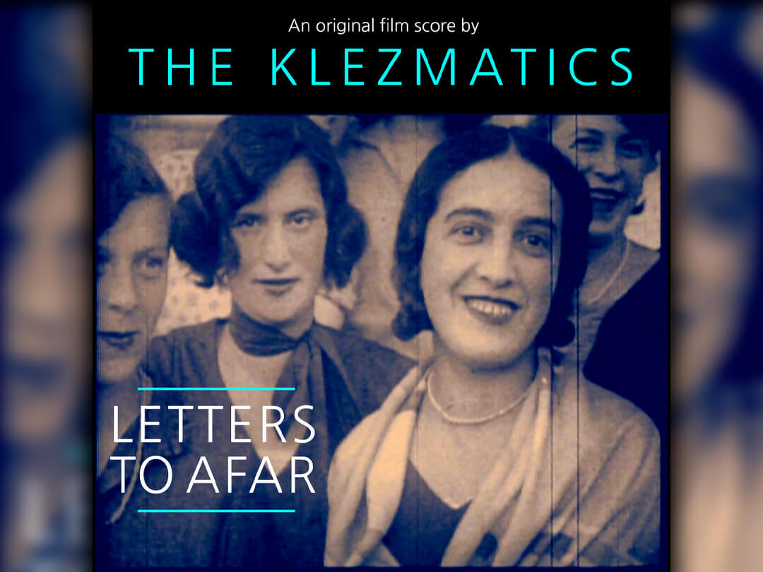 The Klezmatics Release Original Film Score, “Letters To Afar”